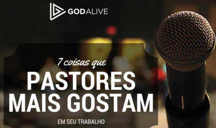 7 coisas que os pastores mais gostam do seu trabalho